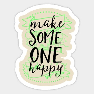 Make Someone Happy Sticker